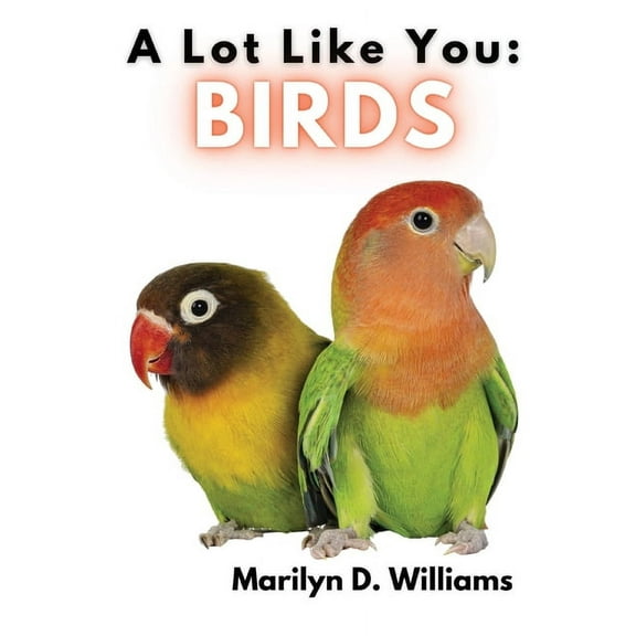 A Lot Like You: Birds, (Paperback)