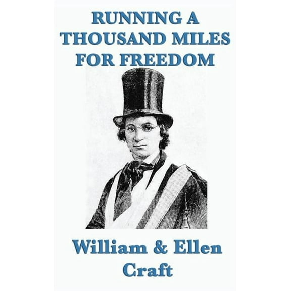Running a Thousand Miles for Freedom: A Narrative of Escape from Slavery, (Hardcover)