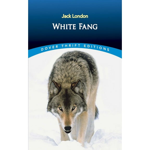Dover Thrift Editions: Classic Novels: White Fang (Paperback)
