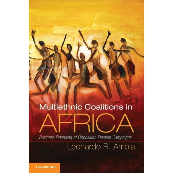 Cambridge Studies in Comparative Politic Multi-Ethnic Coalitions in Africa, (Paperback)