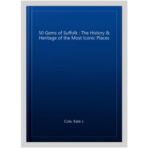 Pre-Owned 50 Gems: 50 Gems of Suffolk : The History & Heritage of the Most Iconic Places (Paperback)