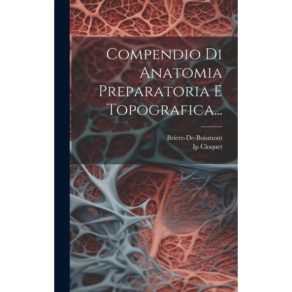 Compendio Di Anatomia Preparatoria E Topografica... (Hardcover)