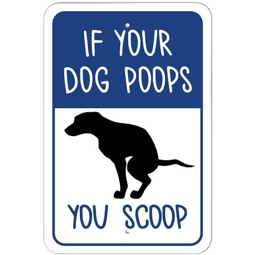 If Your Dog Poops You Scoop Sign
