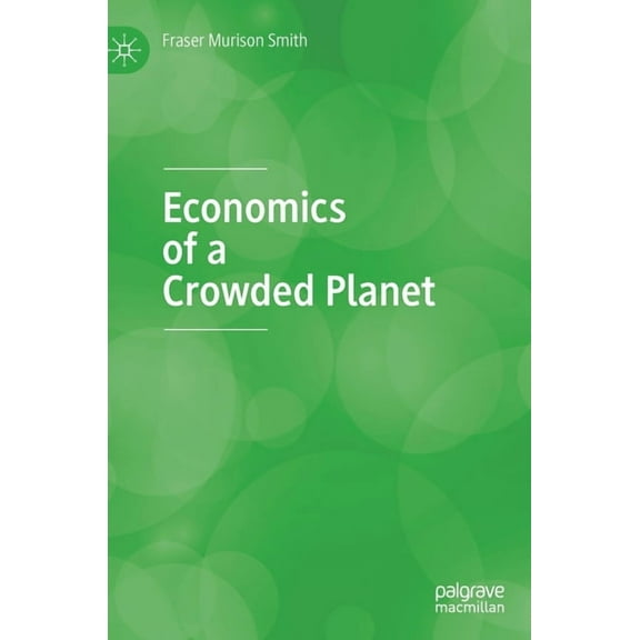 Economics of a Crowded Planet, (Hardcover)