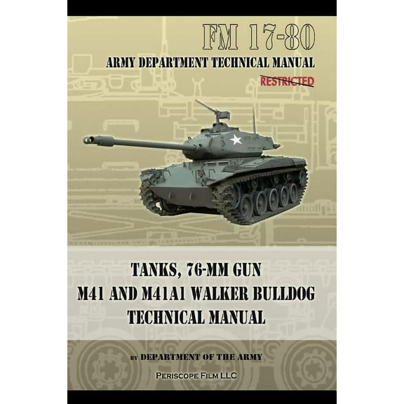 Tanks, 76-MM Gun M41 and M41A1 Walker Bulldog: FM 17-80, (Paperback)