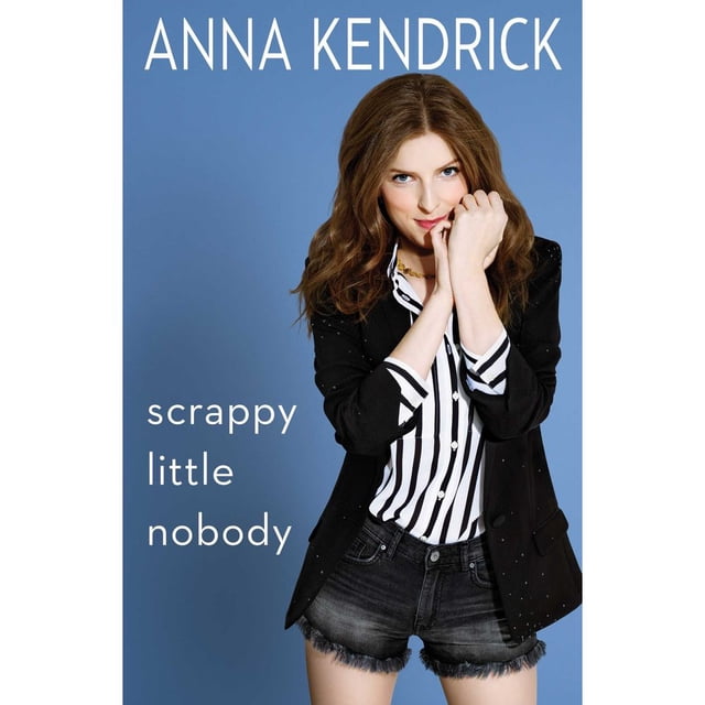 Libro Scrappy Little Nobody Tapa Blanda, Autor Anna Kendrick, Editorial Touchstone Books Touchstone Books Pasta Suave