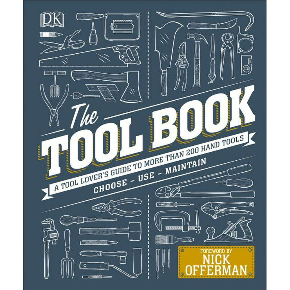 The Tool Book A Tool Lover's Guide to Over 200 Hand Tools (Hardcover