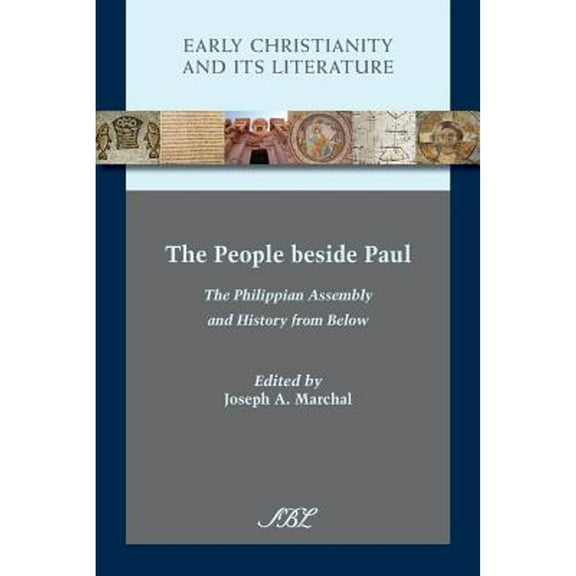 The People beside Paul: The Philippian Assembly and History from Below (Paperback) by Joseph a Marchal