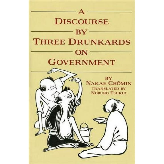 A Discourse by Three Drunkards on Government (Paperback)