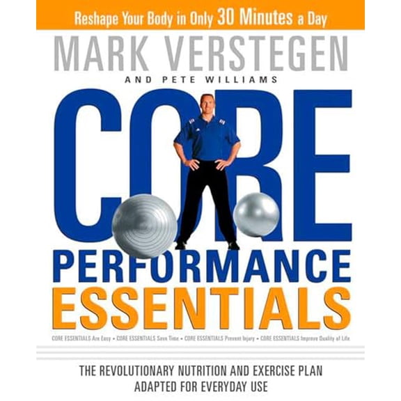 Pre-Owned Core Performance Essentials : The Revolutionary Nutrition and Exercise Plan Adapted for Everyday Use