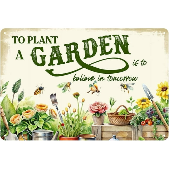 Vintage Garden To Plant A Garden Is To Believe In Tomorrow Metal Sign Funny Gardening Decor 8x12 Inch