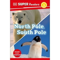 DK Super Readers: DK Super Readers Level 2 North Pole, South Pole (Paperback)