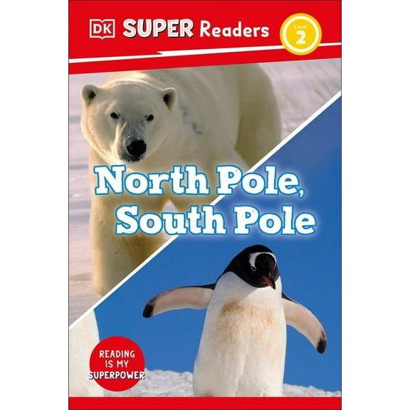 DK Super Readers DK Super Readers Level 2 North Pole, South Pole, (Hardcover)