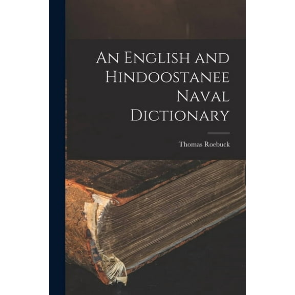 An English and Hindoostanee Naval Dictionary, (Paperback)