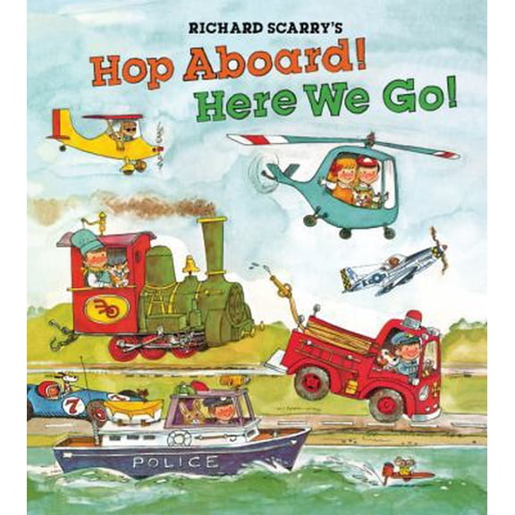 Pre-Owned Richard Scarry's Hop Aboard! Here We Go! (Hardcover) 140277222X 9781402772221