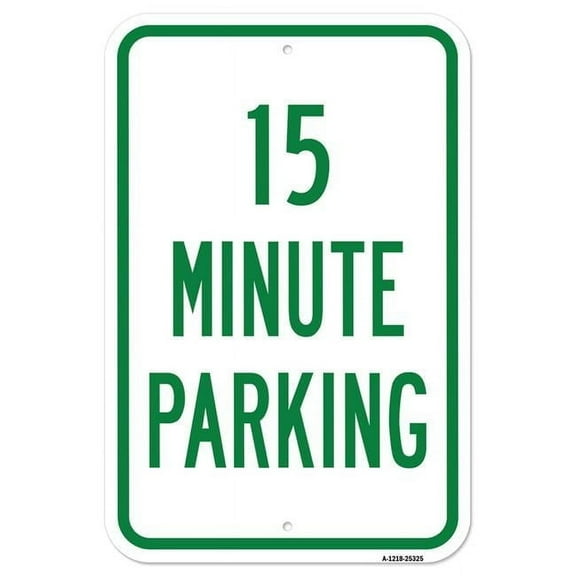 SignMission A-1218-25325 12 x 18 in. Aluminum Sign - 15 Minute Parking