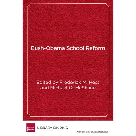 Harvard Lessons - Bush-Obama School Reform : Lessons Learned