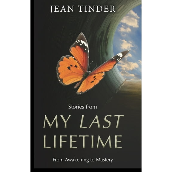 Stories from My Last Lifetime: From Awakening to Mastery, (Paperback)