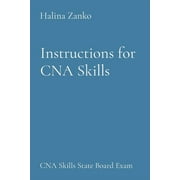 Instructions for CNA Skills: CNA Skills State Board Exam (Paperback)