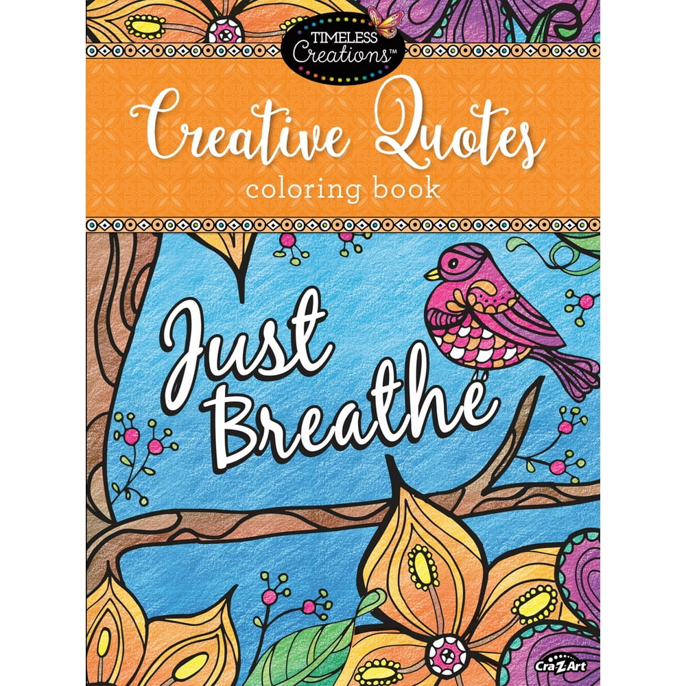 Cra-Z-Art Timeless Creations CREATIVE QUOTES Coloring Book - Walmart