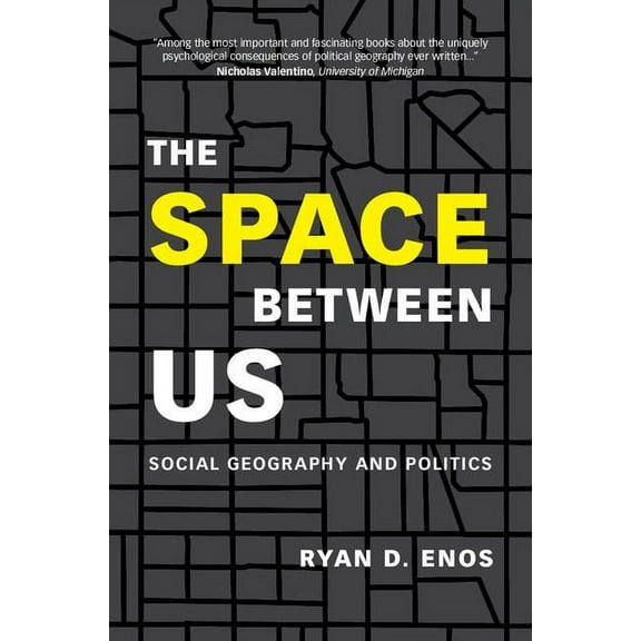 The Space Between Us: Social Geography and Politics, (Hardcover)