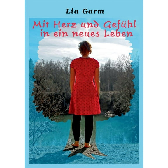 Mit Herz und Gefühl in ein neues Leben, (Paperback)