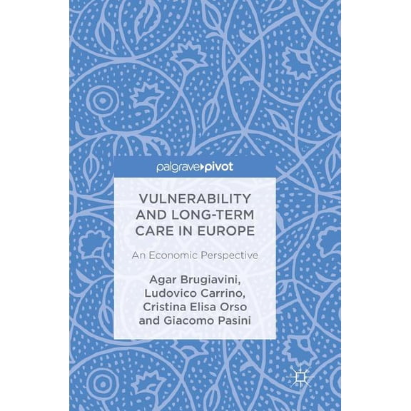 Vulnerability and Long-Term Care in Europe: An Economic Perspective, (Hardcover)
