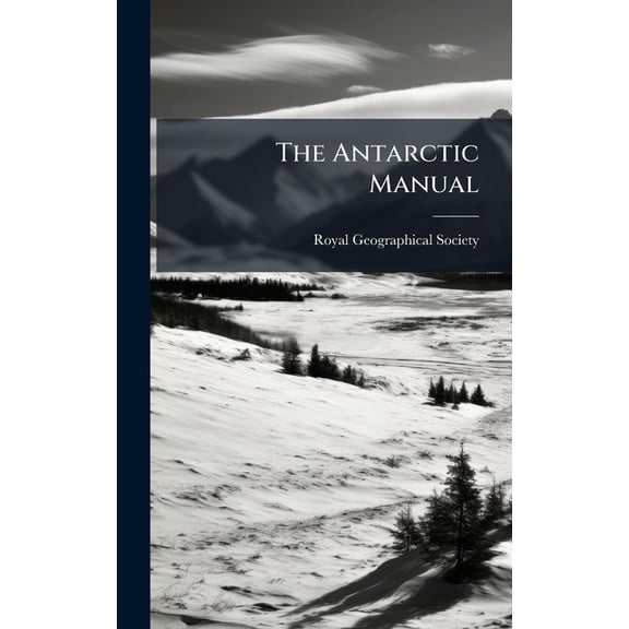 The Antarctic Manual, (Hardcover)