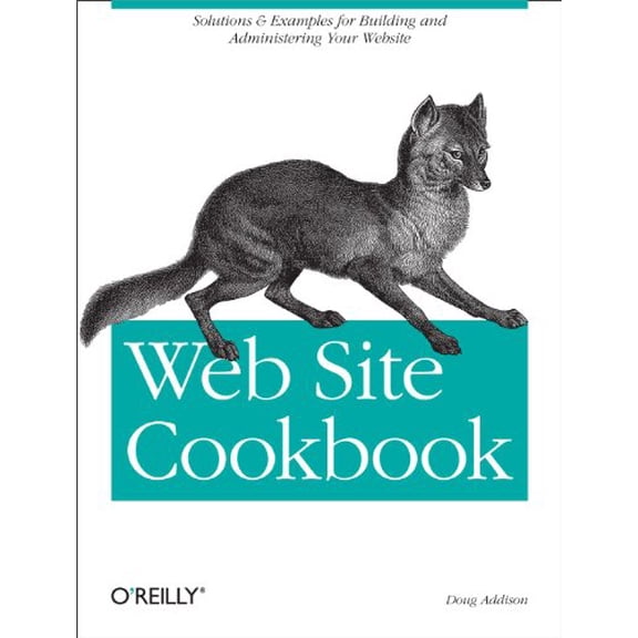 Pre-Owned Web Site Cookbook: Solutions & Examples for Building and Administering Your Web Site (Paperback) 0596101090 9780596101091
