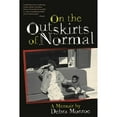thumbnail image 1 of Pre-Owned On the Outskirts of Normal: Forging a Family Against the Grain (Paperback) by Debra Monroe, 1 of 1