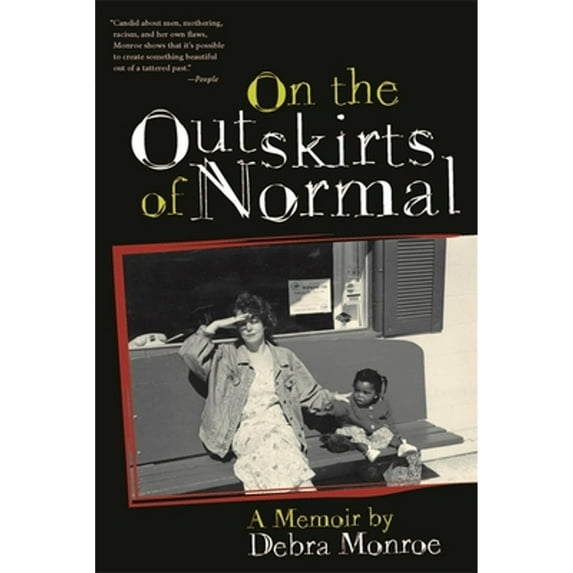Pre-Owned On the Outskirts of Normal: Forging a Family Against the Grain (Paperback) by Debra Monroe