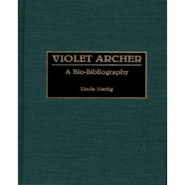 Violet Archer: une Bio-Bibliographie (Bio-Bibliographies en Musique)