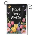 thumbnail image 6 of Black Lives Matter Garden Flag 12x18 Inch Double Sided Spring Summer Floral Yard Flag Outdoor Home Decor, 6 of 7