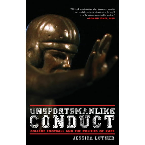 Pre-Owned Unsportsmanlike Conduct: College Football and the Politics of Rape (Paperback) 1617754919 9781617754913