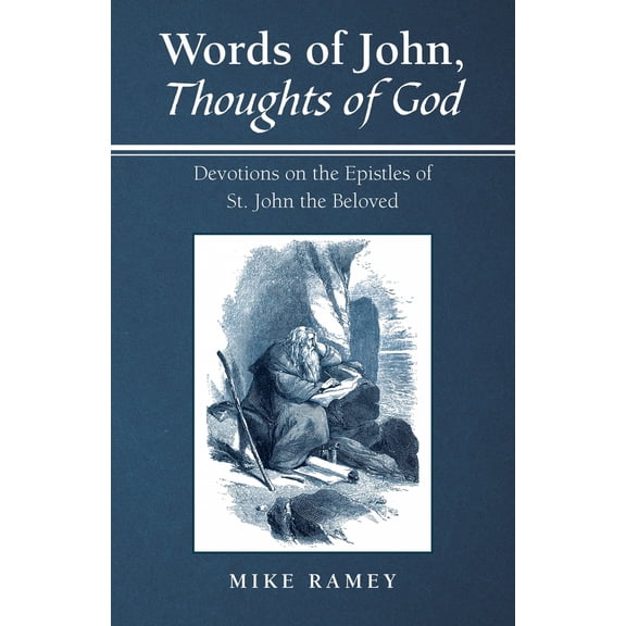 Pre-Owned Words of John, Thoughts of God: Devotions on the Epistles of St. John the Beloved (Paperback) 1665737174 9781665737173