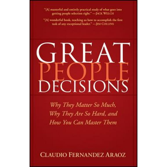 Pre-Owned Great People Decisions : Why They Matter So Much, Why They Are So Hard, and How You Can Master Them 9780470037263 Used