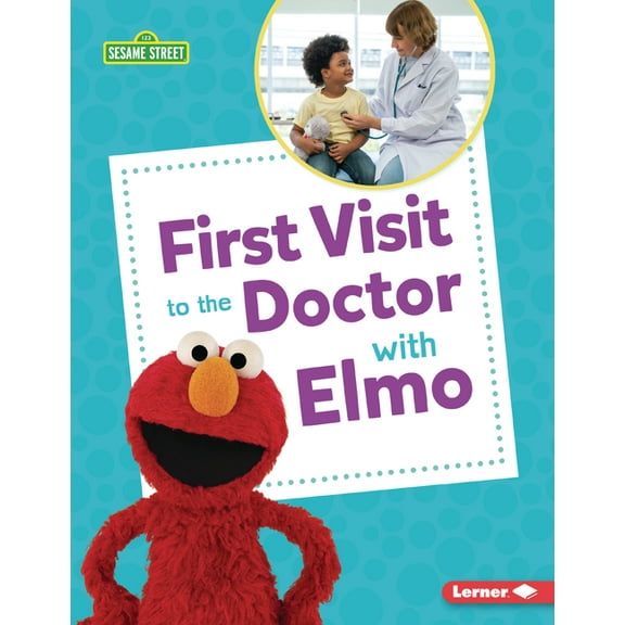 Sesame Street (R) Firsts First Visit to the Doctor with Elmo, (Paperback)