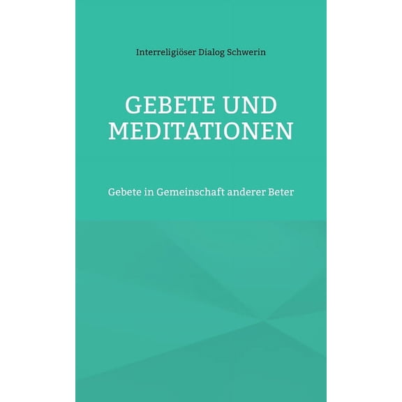 Gebete und Meditationen: Gebete in Gemeinschaft anderer Beter, (Paperback)
