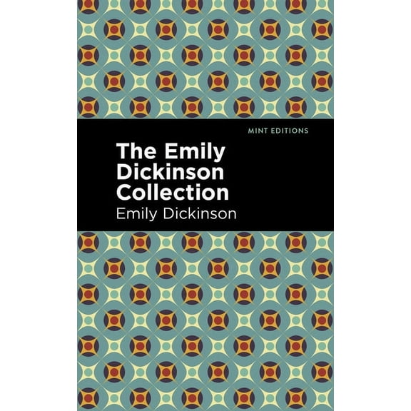 Mint Editions (Poetry and Verse) The Emily Dickinson Collection, (Paperback)