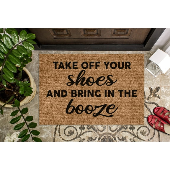 Take Off Your Shoes And Bring In The Booze | Funny Doormat | Welcome Mat | Funny Door Mat | Funny Gift | Home Doormat | Housewarming Gift