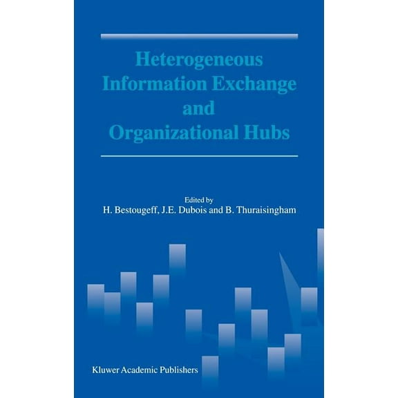 Heterogeneous Information Exchange and Organizational Hubs, (Hardcover)