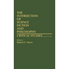The Intersection of Science Fiction and Philosophy: Critical Studies (Contributions to the Study of Science Fiction & Fantasy) (Hardcover)
