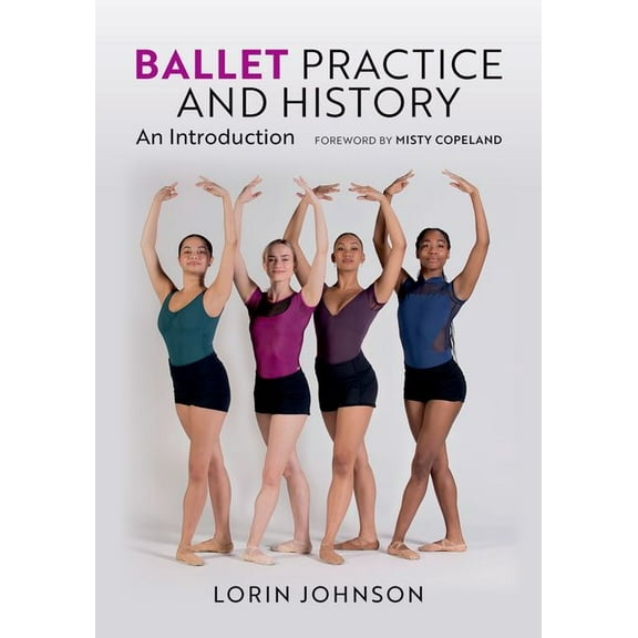 Ballet Practice and History: An Introduction, (Paperback)