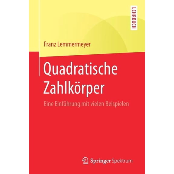 Quadratische Zahlkörper: Eine Einführung Mit Vielen Beispielen, (Paperback)