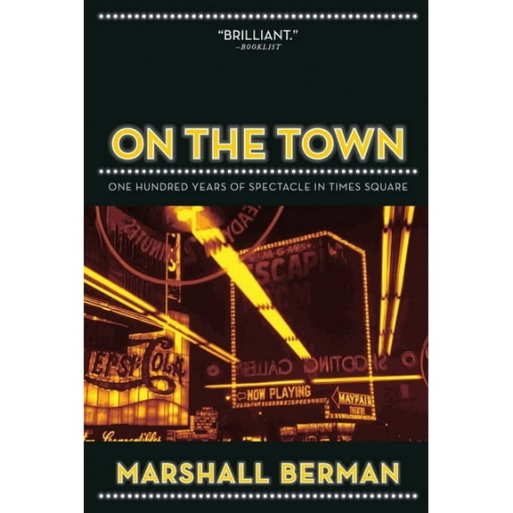 On the Town : One Hundred Years of Spectacle in Times Square (Paperback)