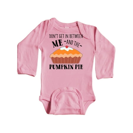 

Inktastic Don t Get In Between Me and the Pumpkin Pie Gift Baby Boy or Baby Girl Long Sleeve Bodysuit