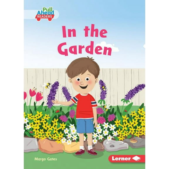 Science All Around Me (Pull Ahead Readers -- Fiction): In the Garden (Paperback)