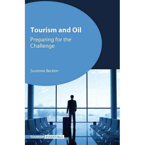 Tourism Essentials Tourism and Oil: Preparing for the Challenge, Book 1, (Paperback)