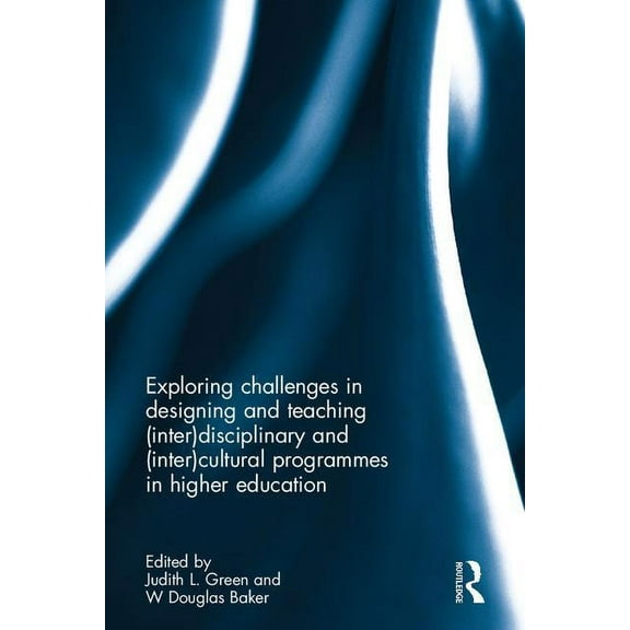 Interdisciplinary and Intercultural Programmes in Higher Education: Exploring Challenges in Designing and Teaching, (Hardcover)