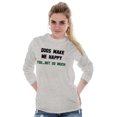 thumbnail image 3 of Dogs Make Me Happy You Not So Much Long Sleeve TShirt Men Women Brisco Brands M, 3 of 6